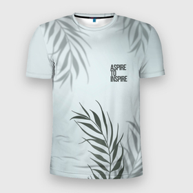 Мужская футболка 3D Slim с принтом Aspire to inspire на фоне листьев в Петрозаводске, 100% полиэстер с улучшенными характеристиками | приталенный силуэт, круглая горловина, широкие плечи, сужается к линии бедра | aspire to inspire | английская | винтаж | листья | надпись | ретро | стремись вдохновлять | тропические | фраза