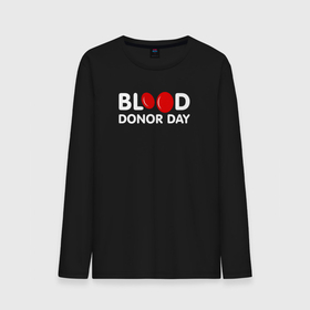 Мужской лонгслив хлопок с принтом Blood Donor Day в Курске, 100% хлопок |  | благотворительность | день | донор | кровь | медицина | надпись | название | тельца