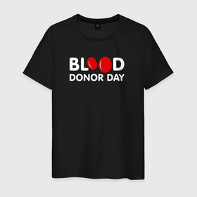 Мужская футболка хлопок с принтом Blood Donor Day в Санкт-Петербурге, 100% хлопок | прямой крой, круглый вырез горловины, длина до линии бедер, слегка спущенное плечо. | благотворительность | день | донор | кровь | медицина | надпись | название | тельца
