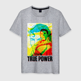 Мужская футболка хлопок с принтом True power в Новосибирске, 100% хлопок | прямой крой, круглый вырез горловины, длина до линии бедер, слегка спущенное плечо. | dc | герой | голова | кларк кент | комиксы | лицо | надпись | персонаж | супермен