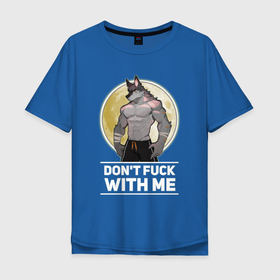 Мужская футболка хлопок Oversize с принтом Wolf   Dont F With Me в Белгороде, 100% хлопок | свободный крой, круглый ворот, “спинка” длиннее передней части | wolf | бокс | борьба | волк | волки | единоборства | карате | луна