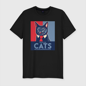 Мужская футболка хлопок Slim с принтом Vote for cats в Тюмени, 92% хлопок, 8% лайкра | приталенный силуэт, круглый вырез ворота, длина до линии бедра, короткий рукав | vote | домашние животные | иммиграция | кот в галсуке | котейка | котомама | котоотец | коты | котяра | опасная надпись | патриотизм | политолог | сатира | свобода | черный юмор