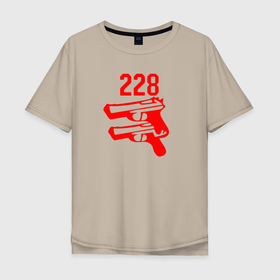 Мужская футболка хлопок Oversize с принтом 228   2 пистолета в Новосибирске, 100% хлопок | свободный крой, круглый ворот, “спинка” длиннее передней части | 228 | freestyle | hiphop | lematec | ls models | rap | riviera | togo | группа | реп 228