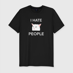 Мужская футболка хлопок Slim с принтом I hate people, текст с белым мемным котом в Курске, 92% хлопок, 8% лайкра | приталенный силуэт, круглый вырез ворота, длина до линии бедра, короткий рукав | Тематика изображения на принте: i hate | i hate people | белый кот | домашние животные | животные | кот | кот из мема с девушками | коты из мемов | мемные коты | мемы | принт с котом | принты с котами | смешной кот | смешные коты | я ненавижу