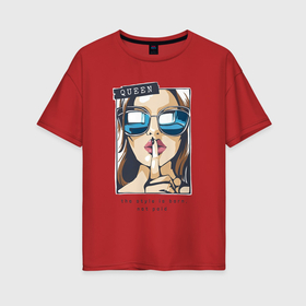 Женская футболка хлопок Oversize с принтом Стиль создается, а не покупается в Курске, 100% хлопок | свободный крой, круглый ворот, спущенный рукав, длина до линии бедер
 | гламур | девушка | королева | мода | очки | секрет | стиль