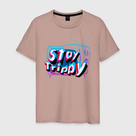 Мужская футболка хлопок с принтом Stay Trippy в Новосибирске, 100% хлопок | прямой крой, круглый вырез горловины, длина до линии бедер, слегка спущенное плечо. | psychedelic | stay trippy | медитация | метаморфоза | очевидный | психоделика | психоделическая | сознание | тв | телевизор | телек | цветная | яркая