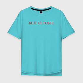 Мужская футболка хлопок Oversize с принтом blue october, в Белгороде, 100% хлопок | свободный крой, круглый ворот, “спинка” длиннее передней части | alternative | blue | blue october | justin furstenfeld | lyrics | october | rock | череп