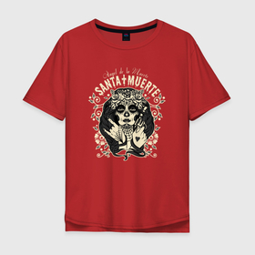 Мужская футболка хлопок Oversize с принтом Santa muerte art в Санкт-Петербурге, 100% хлопок | свободный крой, круглый ворот, “спинка” длиннее передней части | art | muerte | santa | девушка | коза | мрак | муерте | муэртэ | пистолет | распальцовка | санта