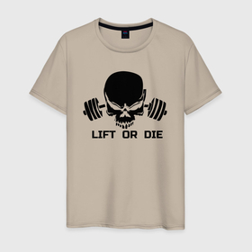 Мужская футболка хлопок с принтом Lift or die в Екатеринбурге, 100% хлопок | прямой крой, круглый вырез горловины, длина до линии бедер, слегка спущенное плечо. | die | lift | or | жми | или | подними | сдохни | тягай | умри