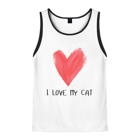 Мужская майка 3D с принтом Я люблю свою кошку кота в Санкт-Петербурге, 100% полиэстер | круглая горловина, приталенный силуэт, длина до линии бедра. Пройма и горловина окантованы тонкой бейкой | cat | i love | love | животные | кот | кошка | любовь | я люблю | я люблю моего кота | я люблю мою кошку