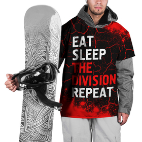 Накидка на куртку 3D с принтом Eat Sleep The Division Repeat | Краска в Кировске, 100% полиэстер |  | clancy | division | eat sleep the division repeat | logo | paint | the | tom | брызги | дивизион | игра | игры | краска | лого | логотип | символ