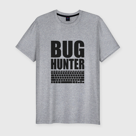 Мужская футболка хлопок Slim с принтом Bug Хантер в Санкт-Петербурге, 92% хлопок, 8% лайкра | приталенный силуэт, круглый вырез ворота, длина до линии бедра, короткий рукав | bug | hunter | programmer | админ | баг | код | охотник | программист | сисадмин | тестер