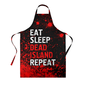 Фартук 3D с принтом Eat Sleep Dead Island Repeat | Краска в Кировске, 100% полиэстер | общий размер — 65 х 85 см, ширина нагрудника — 26 см, горловина — 53 см, длина завязок — 54 см, общий обхват в поясе — 173 см. Принт на завязках и на горловине наносится с двух сторон, на основной части фартука — только с внешней стороны | dead | eat sleep dead island repeat | island | logo | айленд | дед | игра | игры | краска | краски | лого | логотип | символ