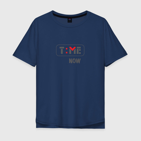 Мужская футболка хлопок Oversize с принтом Time Now в Санкт-Петербурге, 100% хлопок | свободный крой, круглый ворот, “спинка” длиннее передней части | Тематика изображения на принте: now | time | время | здесь и сейчас | сейчас