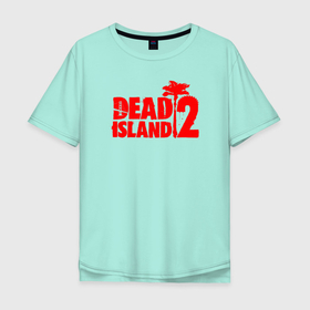 Мужская футболка хлопок Oversize с принтом dead island 2 в Тюмени, 100% хлопок | свободный крой, круглый ворот, “спинка” длиннее передней части | Тематика изображения на принте: dead | dead island | dead island 2 | dead island gameplay | gameplay | island | zombie | zombies