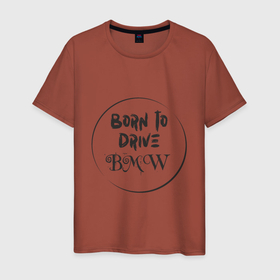 Мужская футболка хлопок с принтом Рожден водить BMW в Санкт-Петербурге, 100% хлопок | прямой крой, круглый вырез горловины, длина до линии бедер, слегка спущенное плечо. | auto | bmw | car | driver | авто | автомобиль | бмв | водитель | дорога | машина | скорость