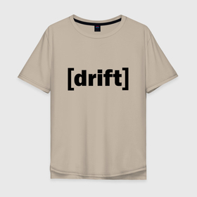 Мужская футболка хлопок Oversize с принтом Drift   Дрифт , 100% хлопок | свободный крой, круглый ворот, “спинка” длиннее передней части | drift | emblem | symbol | title | дрифт | надпись | символ | эмблема