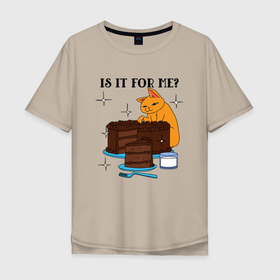 Мужская футболка хлопок Oversize с принтом Is it for me в Екатеринбурге, 100% хлопок | свободный крой, круглый ворот, “спинка” длиннее передней части | кот | котик | котэ | котяра | кошка | милота | рыжий | сарказм | сладкое | сладкоежка | торт | тортик | хитрый