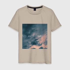 Мужская футболка хлопок с принтом Mind in the clouds в Екатеринбурге, 100% хлопок | прямой крой, круглый вырез горловины, длина до линии бедер, слегка спущенное плечо. | aethetic | clouds | inspiration | minimalism | mood | motivation | pinterest | quote | sky | вдохновение | закат | минимализм | настроение | небо | облака | пинтерест | подарок девушке | природа | цитата | эстетика | эстетичный