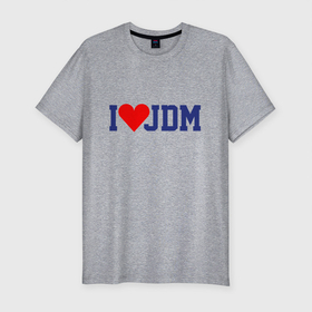 Мужская футболка хлопок Slim с принтом I love JDM в Белгороде, 92% хлопок, 8% лайкра | приталенный силуэт, круглый вырез ворота, длина до линии бедра, короткий рукав | Тематика изображения на принте: heart | jdm | love | motto | slogan | девиз | любовь | сердце | слоган