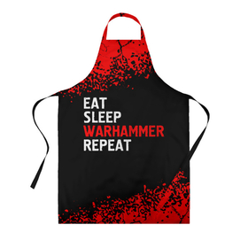 Фартук 3D с принтом Eat Sleep Warhammer Repeat   Спрей в Курске, 100% полиэстер | общий размер — 65 х 85 см, ширина нагрудника — 26 см, горловина — 53 см, длина завязок — 54 см, общий обхват в поясе — 173 см. Принт на завязках и на горловине наносится с двух сторон, на основной части фартука — только с внешней стороны | eat sleep warhammer repeat | logo | warhammer | вархаммер | игра | игры | краска | лого | логотип | символ | спрей