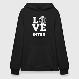 Худи SuperOversize хлопок с принтом Inter Love Classic в Кировске, 70% хлопок, 30% полиэстер, мягкий начес внутри | карман-кенгуру, эластичная резинка на манжетах и по нижней кромке, двухслойный капюшон
 | club | football | inter | logo | love | интер | клуб | лого | мяч | символ | спорт | футбол | футболист | футболисты | футбольный