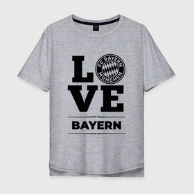 Мужская футболка хлопок Oversize с принтом Bayern Love Классика в Новосибирске, 100% хлопок | свободный крой, круглый ворот, “спинка” длиннее передней части | Тематика изображения на принте: bayern | club | football | logo | love | munchen | баерн | клуб | лого | мюнхен | мяч | символ | спорт | футбол | футболист | футболисты | футбольный