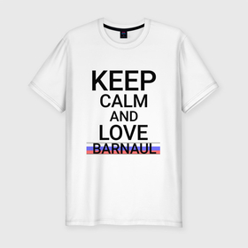 Мужская футболка хлопок Slim с принтом Keep calm Barnaul (Барнаул) (ID332) в Тюмени, 92% хлопок, 8% лайкра | приталенный силуэт, круглый вырез ворота, длина до линии бедра, короткий рукав | alt | barnaul |  алтайский | барнадыр | барнаул | барнеаполь | барнео | город | россия
