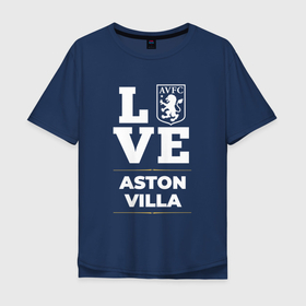 Мужская футболка хлопок Oversize с принтом Aston Villa Love Classic в Тюмени, 100% хлопок | свободный крой, круглый ворот, “спинка” длиннее передней части | aston | aston villa | club | football | logo | love | villa | астон | вилла | клуб | лого | мяч | символ | спорт | футбол | футболист | футболисты | футбольный