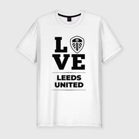 Мужская футболка хлопок Slim с принтом Leeds United Love Классика в Белгороде, 92% хлопок, 8% лайкра | приталенный силуэт, круглый вырез ворота, длина до линии бедра, короткий рукав | club | football | leeds | leeds united | logo | love | united | клуб | лидс | лого | мяч | символ | спорт | футбол | футболист | футболисты | футбольный | юнайтед