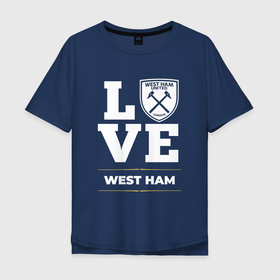 Мужская футболка хлопок Oversize с принтом West Ham Love Classic в Новосибирске, 100% хлопок | свободный крой, круглый ворот, “спинка” длиннее передней части | club | football | ham | logo | love | west | west ham | вест | клуб | лого | мяч | символ | спорт | футбол | футболист | футболисты | футбольный | хэм