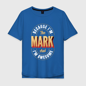 Мужская футболка хлопок Oversize с принтом Mark Классный в Курске, 100% хлопок | свободный крой, круглый ворот, “спинка” длиннее передней части | mark | имена | имени | имя | классный | марк | русский | фамилия