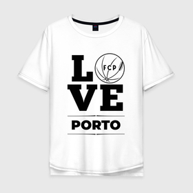 Мужская футболка хлопок Oversize с принтом Porto Love Классика в Новосибирске, 100% хлопок | свободный крой, круглый ворот, “спинка” длиннее передней части | club | football | logo | love | porto | клуб | лого | мяч | порто | символ | спорт | футбол | футболист | футболисты | футбольный