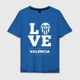 Мужская футболка хлопок Oversize с принтом Valencia Love Classic в Санкт-Петербурге, 100% хлопок | свободный крой, круглый ворот, “спинка” длиннее передней части | club | football | logo | love | valencia | валенсия | клуб | лого | мяч | символ | спорт | футбол | футболист | футболисты | футбольный