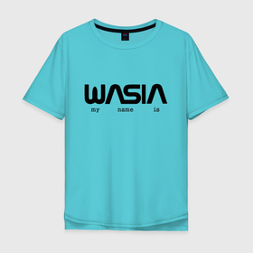 Мужская футболка хлопок Oversize с принтом WASIA в стиле NASA в Тюмени, 100% хлопок | свободный крой, круглый ворот, “спинка” длиннее передней части | nasa | василий | василиса | вася | прикол