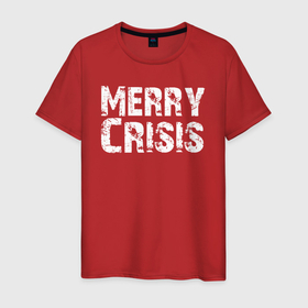 Мужская футболка хлопок с принтом MERRY CRISIS  Счастливого Кризиса , 100% хлопок | прямой крой, круглый вырез горловины, длина до линии бедер, слегка спущенное плечо. | crisis | дефицит | коллапс | кризис | нг | новый год | пертурбация | праздник | псевдокризис | разорение | рождество | счастливого рождества | убыль | финансовый