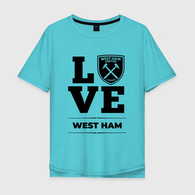 Мужская футболка хлопок Oversize с принтом West Ham Love Классика в Санкт-Петербурге, 100% хлопок | свободный крой, круглый ворот, “спинка” длиннее передней части | club | football | ham | logo | love | west | west ham | вест | клуб | лого | мяч | символ | спорт | футбол | футболист | футболисты | футбольный | хэм