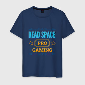 Мужская футболка хлопок с принтом Dead Space PRO Gaming в Белгороде, 100% хлопок | прямой крой, круглый вырез горловины, длина до линии бедер, слегка спущенное плечо. | dead | dead space | logo | pro | space | дед | игра | игры | лого | логотип | символ | спейс