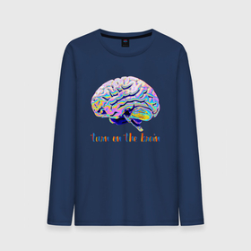 Мужской лонгслив хлопок с принтом Turn on the brain   Включи мозги   Неон   Neon в Екатеринбурге, 100% хлопок |  | brain | color | motto | neon | slogan | девиз | мозг | неон | слоган | цвет