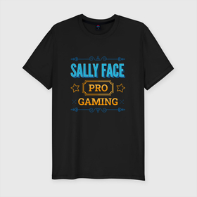 Мужская футболка хлопок Slim с принтом Sally Face PRO Gaming в Тюмени, 92% хлопок, 8% лайкра | приталенный силуэт, круглый вырез ворота, длина до линии бедра, короткий рукав | face | logo | pro | sally | sally face | игра | игры | лого | логотип | салли | символ | фейс