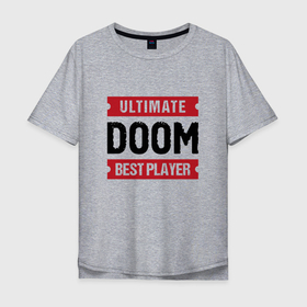 Мужская футболка хлопок Oversize с принтом Doom Ultimate , 100% хлопок | свободный крой, круглый ворот, “спинка” длиннее передней части | doom | logo | ultimate | дум | игра | игры | лого | логотип | символ