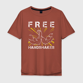 Мужская футболка хлопок Oversize с принтом Бесплатные рукопожатия в Белгороде, 100% хлопок | свободный крой, круглый ворот, “спинка” длиннее передней части | arm sport | arm wrestling | free handshakes | арм рестлинг | армрестлер | армрестлинг | борьба | борьба на руках | единоборство | спорт | спортсмен