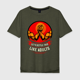 Мужская футболка хлопок Oversize с принтом Порешаем это как взрослые в Новосибирске, 100% хлопок | свободный крой, круглый ворот, “спинка” длиннее передней части | arm sport | arm wrestling | арм рестлинг | армрестлер | армрестлинг | борьба | борьба на руках | единоборство | спорт | спортсмен