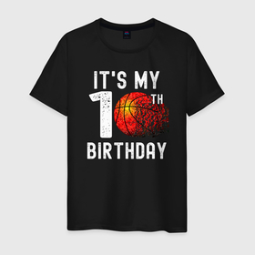 Мужская футболка хлопок с принтом Это мой 10 день рождения (баскетбол) в Кировске, 100% хлопок | прямой крой, круглый вырез горловины, длина до линии бедер, слегка спущенное плечо. | 10 лет | basketball | nba | streetball | баскетбол | баскетболист | баскетбольный | день рождения | десять лет | мяч | нба | спорт | стритбол