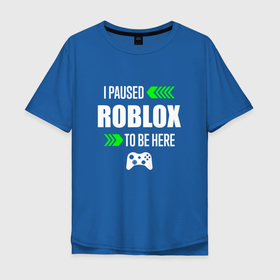 Мужская футболка хлопок Oversize с принтом Roblox I Paused в Санкт-Петербурге, 100% хлопок | свободный крой, круглый ворот, “спинка” длиннее передней части | logo | paused | roblox | игра | игры | лого | логотип | роблокс | символ