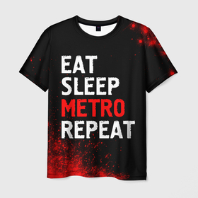 Мужская футболка 3D с принтом Eat Sleep Metro Repeat | Арт в Курске, 100% полиэфир | прямой крой, круглый вырез горловины, длина до линии бедер | eat sleep metro repeat | logo | metro | игра | игры | краска | краски | лого | логотип | метро | символ