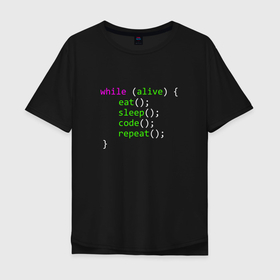 Мужская футболка хлопок Oversize с принтом ПРОГРАММИСТ   ЖИЗНЬ В КОДЕ в Кировске, 100% хлопок | свободный крой, круглый ворот, “спинка” длиннее передней части | code | developer | programmer | айтишник | девелопер | инженер | код | кодинг | программа | программирование | программист | профессия | разработчик | технарь | тыжпрограммист