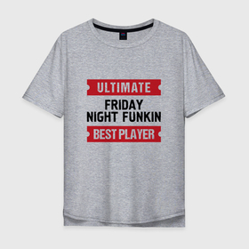 Мужская футболка хлопок Oversize с принтом Friday Night Funkin Ultimate в Курске, 100% хлопок | свободный крой, круглый ворот, “спинка” длиннее передней части | friday | friday night funkin | funkin | logo | night | ultimate | игра | игры | лого | логотип | найт | символ | фанкин | фрайдей