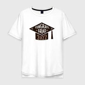 Мужская футболка хлопок Oversize с принтом Congrats grad 22 в Тюмени, 100% хлопок | свободный крой, круглый ворот, “спинка” длиннее передней части | 2022 | выпускной | колпак | надпись | праздник | универ | школа