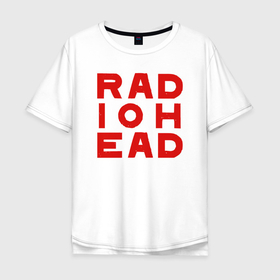 Мужская футболка хлопок Oversize с принтом Radiohead (большое красное лого) в Екатеринбурге, 100% хлопок | свободный крой, круглый ворот, “спинка” длиннее передней части | radio head | radiohead | thom yorke | одержимый чем то | радио хед | радиохед | радиохэд | рок | рок группа | том йорк | томас эдвард йорк | фанат